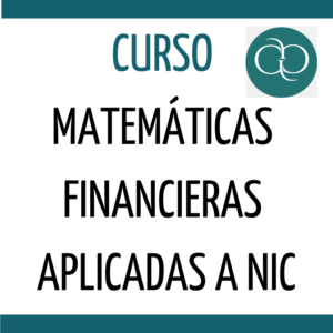 Curso de matemáticas financieras aplicadas a Normas Internacionales de Contabilidad NIC y NIIF