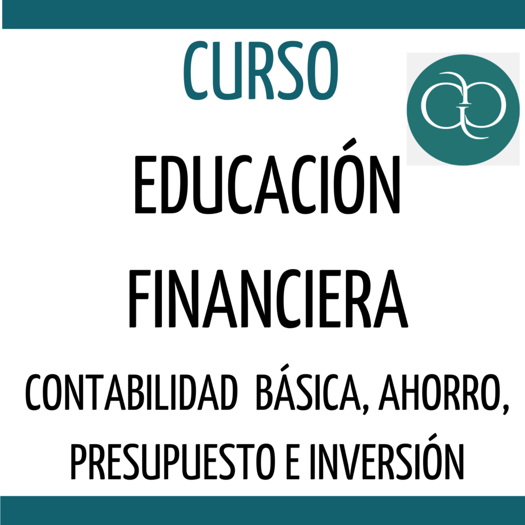 CURSO EDUCACIÓN FINANCIERA CONTABILIDAD BÁSICA, AHORRO, PRESUPUESTO E INVERSIÓN
